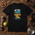 My Dog Owns The House | Unisex T-Shirt