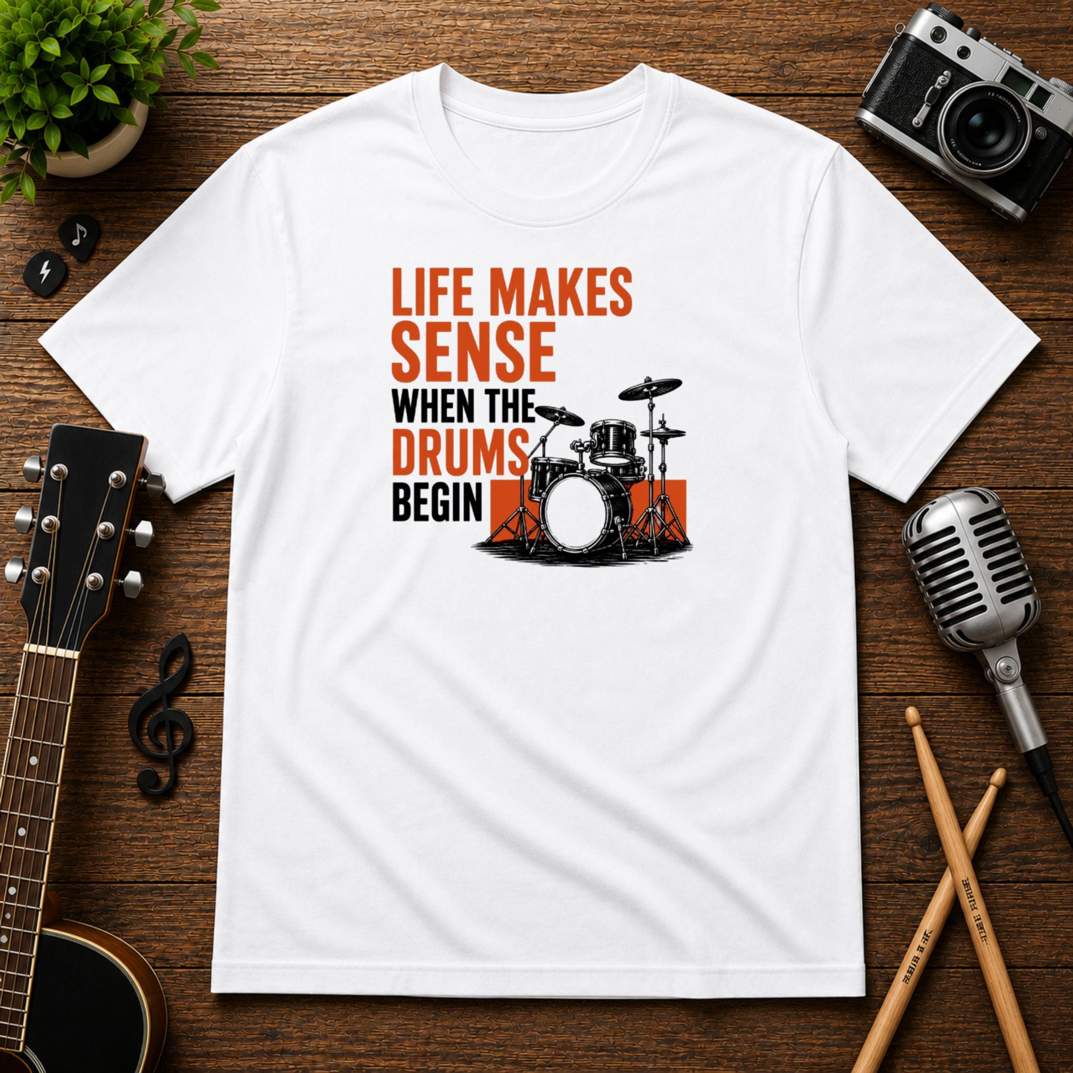 Life Makes Sense When The Drums Begin | Unisex Tee