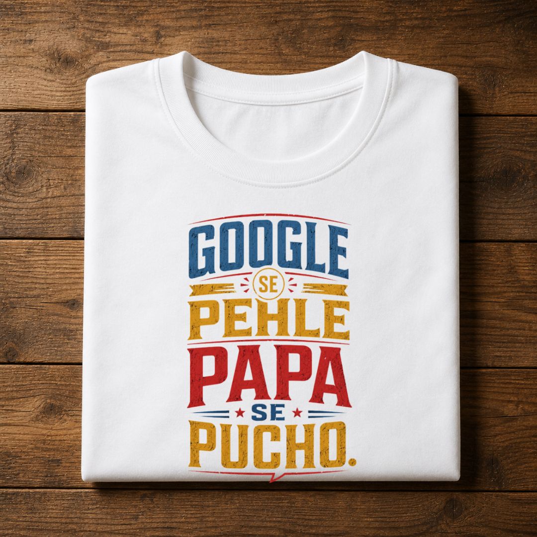 Google Se Pehle Papa Se Pucho T-Shirt | Father's Day Gift