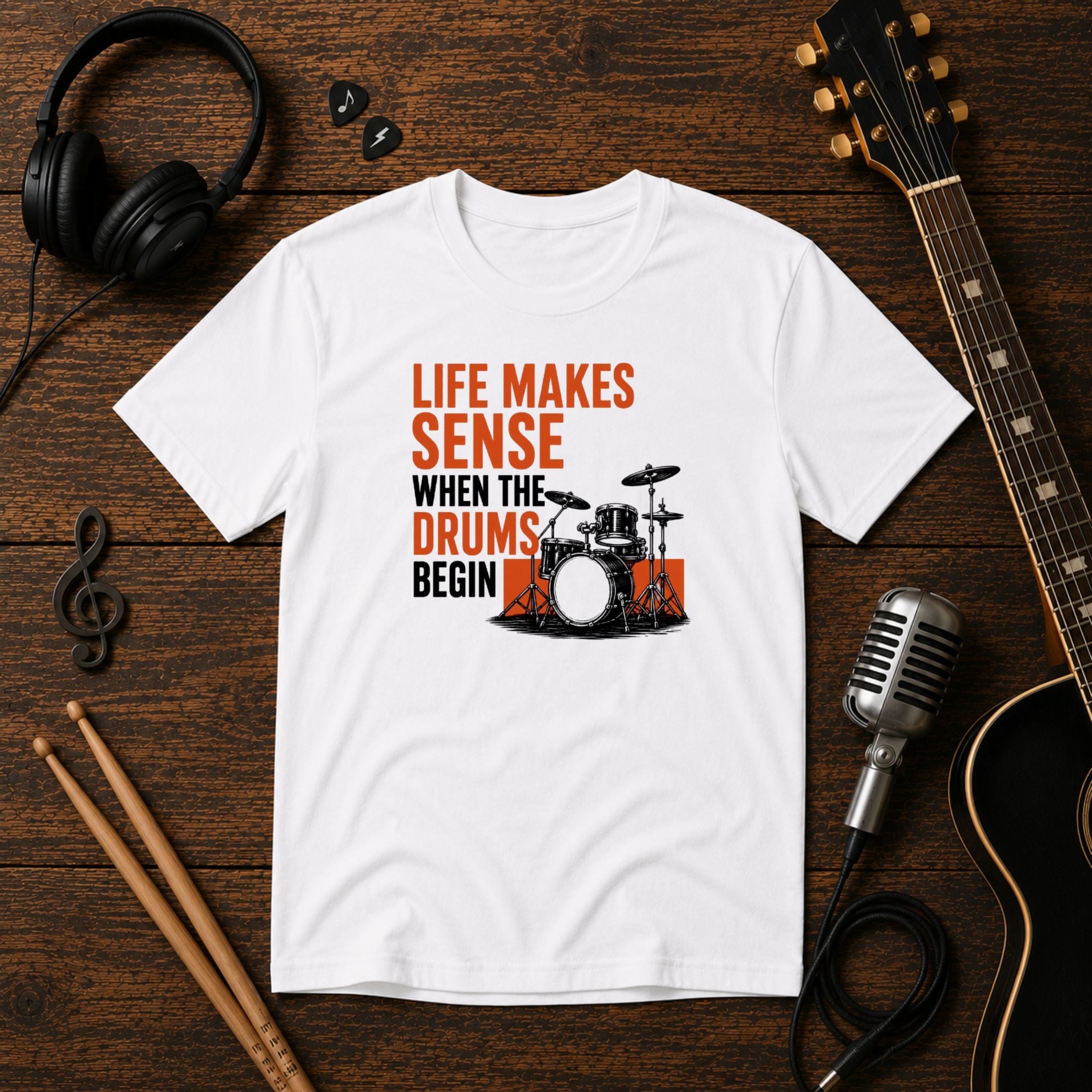 Life Makes Sense When The Drums Begin | Unisex Tee