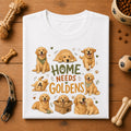 Home Needs Goldens Unisex T-Shirt