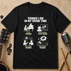 Things I Do in My Spare Time | Piano Unisex T-Shirt