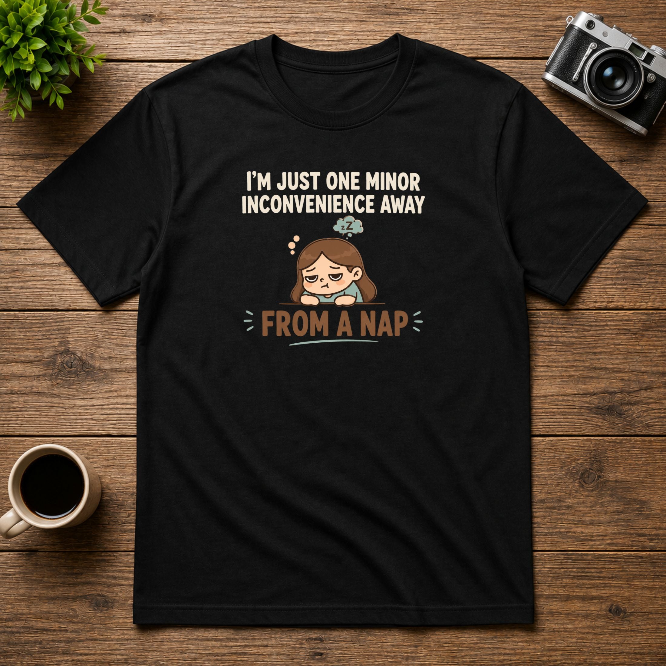 I'm Just One Minor Inconvenience Away From A Nap | Unisex Tee