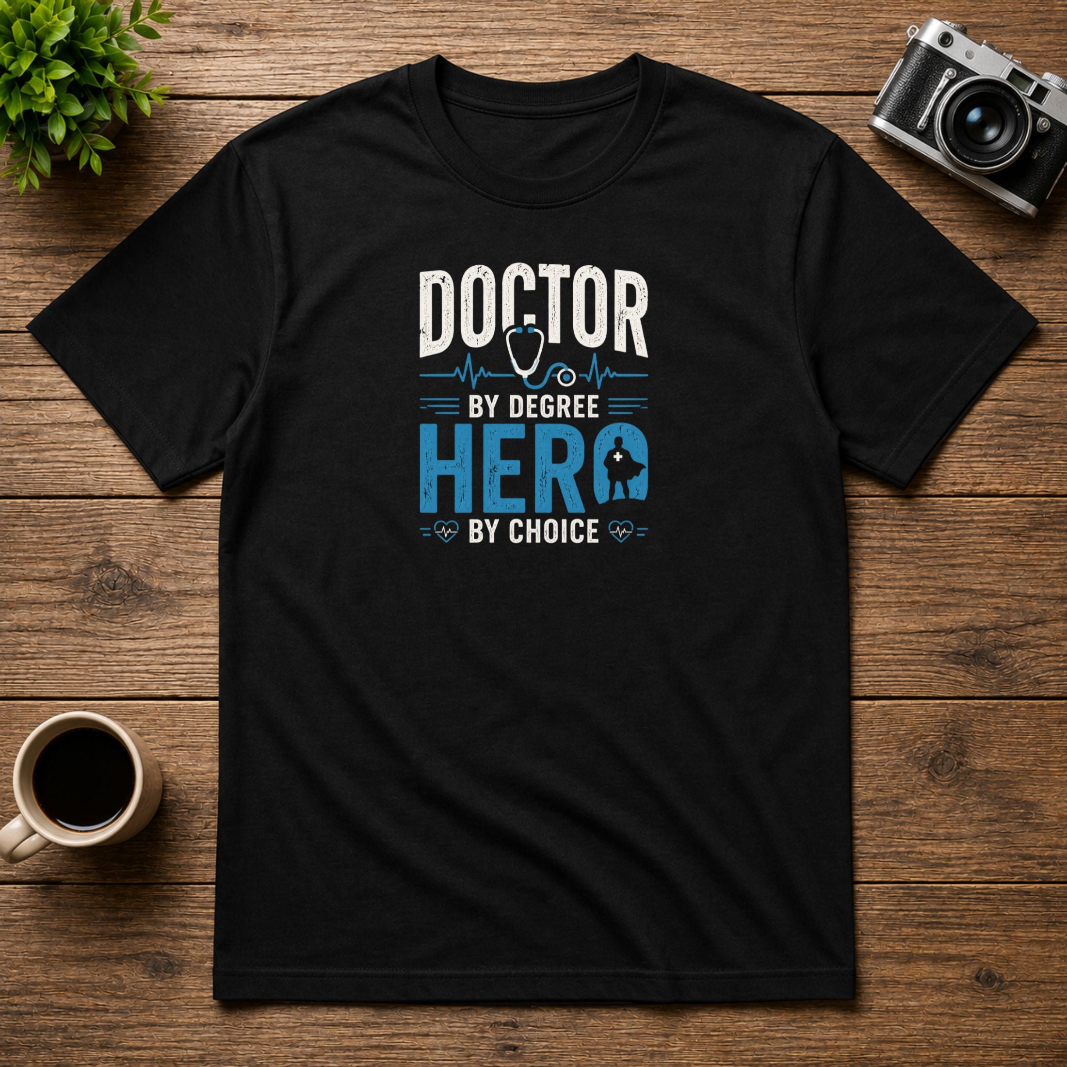 Doctor by Degree, Hero by Choice | Unisex Tee