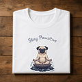 Stay Pawsitive Dog T-Shirt | Cute Pug Motivation Tee