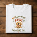 My Happy Place Has Paws and a Wagging Tail Unisex Dog Lover T-Shirt
