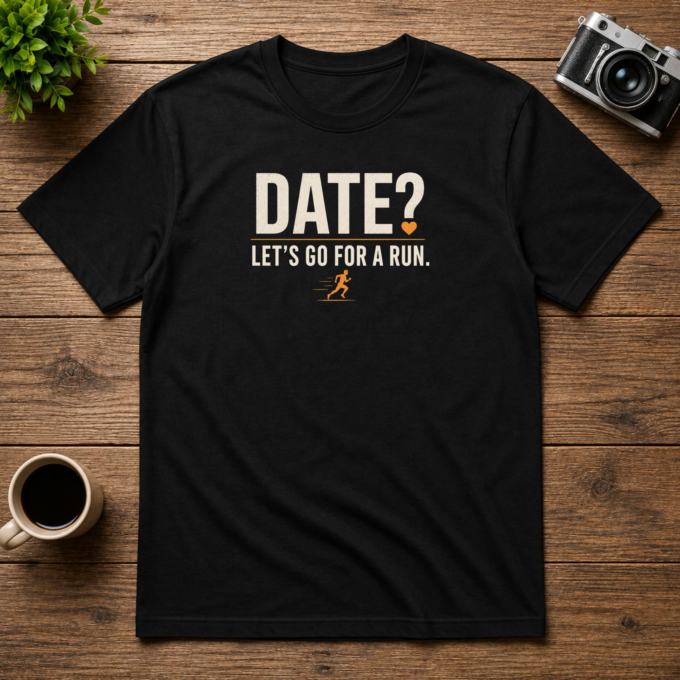 Date? Let's Go For A Run | Unisex Tee