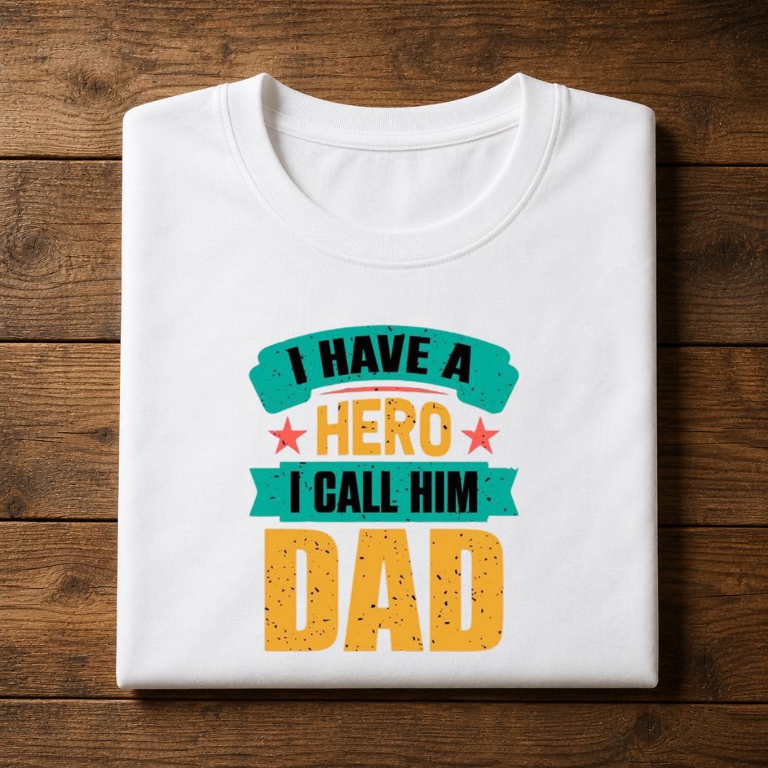 I Have A Hero I Call Him Dad T-Shirt | Father's Day Gift Shirt
