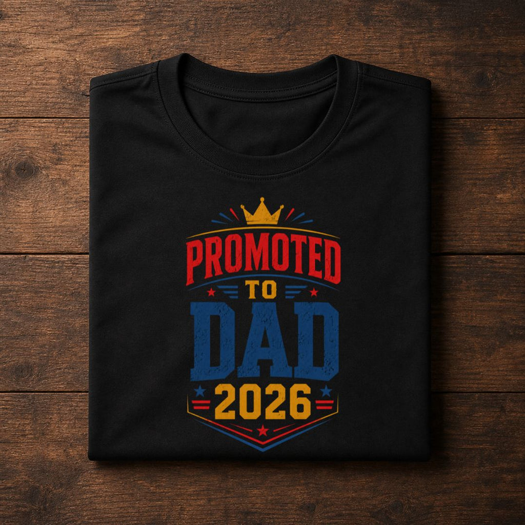 Promoted To Dad 2026 T-Shirt | New Dad Gift 2026