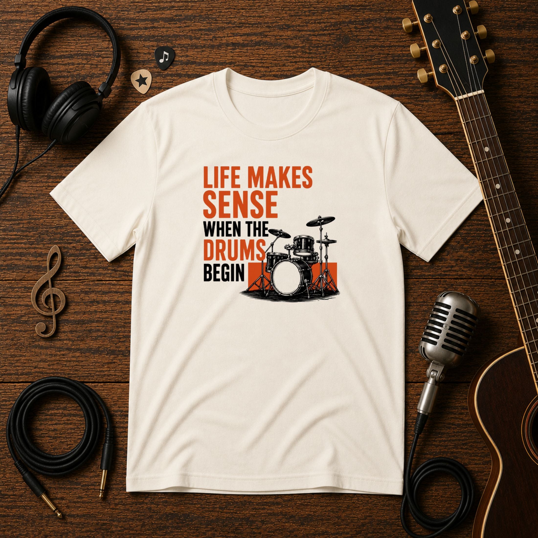Life Makes Sense When The Drums Begin | Unisex Tee