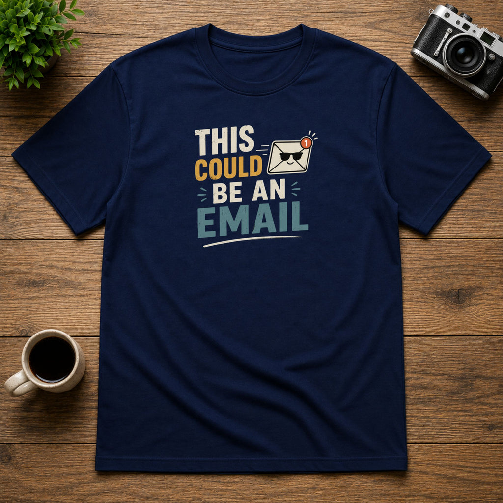This Could Be an Email | Unisex Tee
