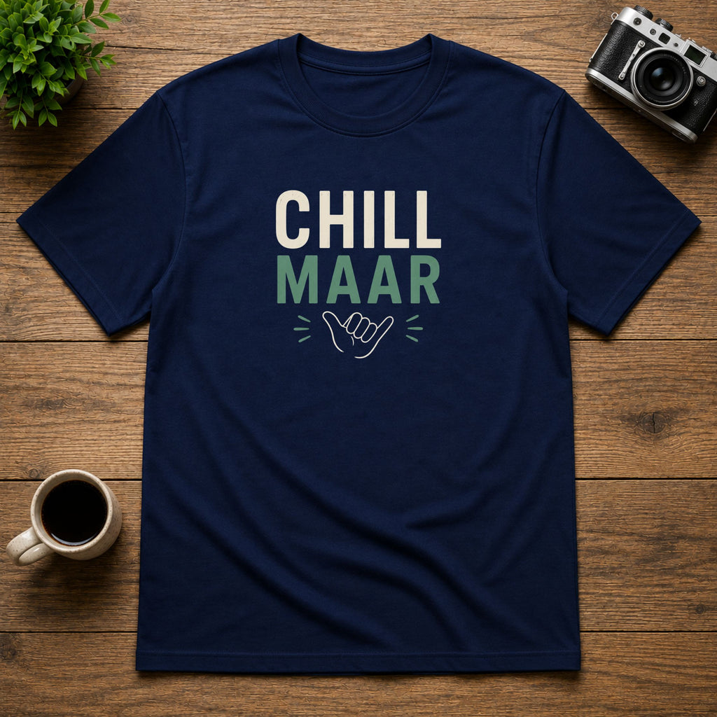 Chill Maar | Unisex Tee