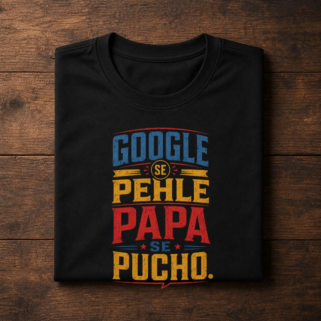 Google Se Pehle Papa Se Pucho T-Shirt | Father's Day Gift