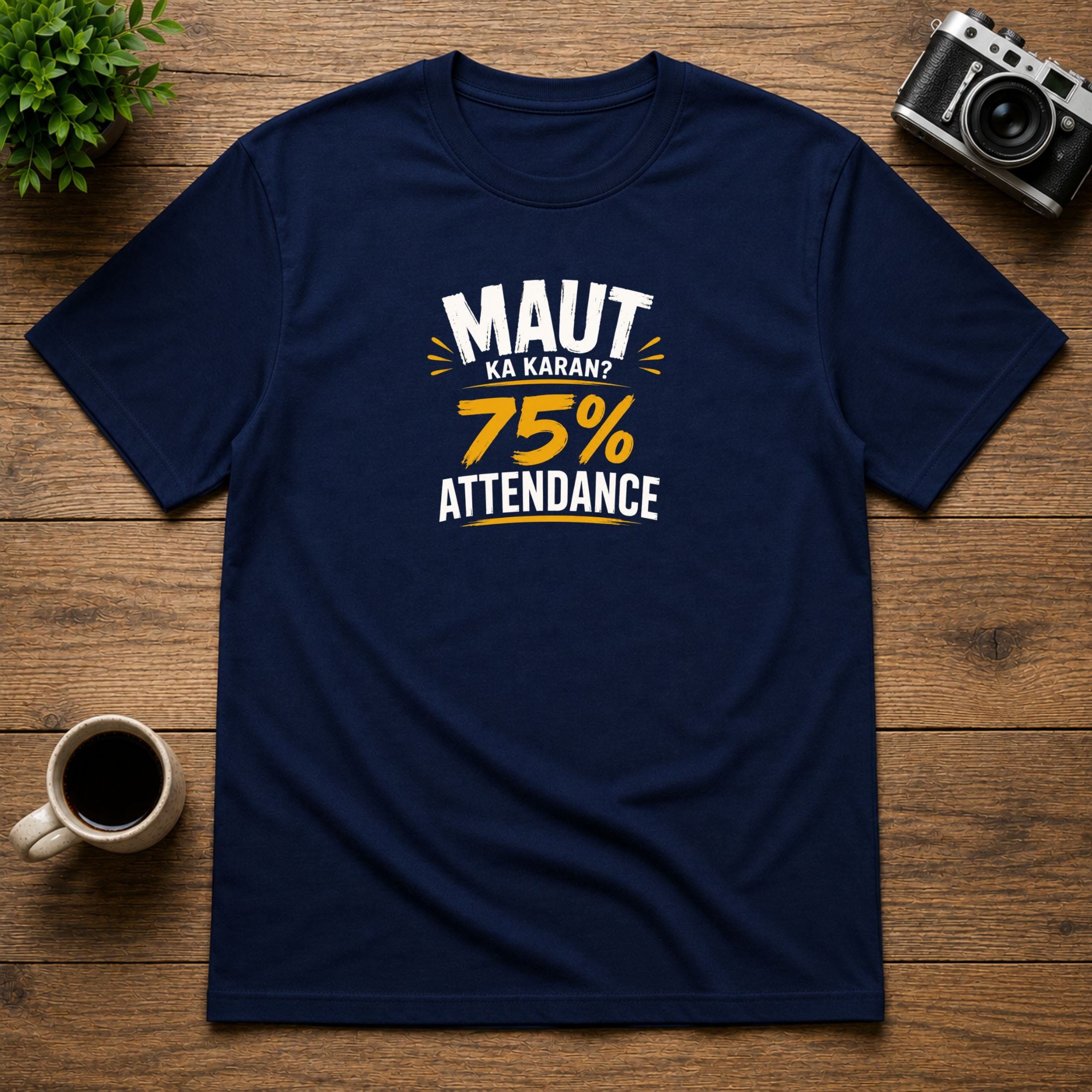 Maut Ka Karan? 75% Attendance | Unisex Tee