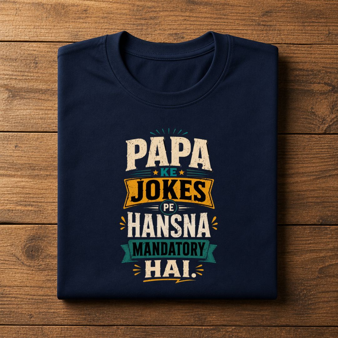 Papa Ke Jokes Pe Hansna Mandatory Hai T-Shirt  | Father's Day Gift