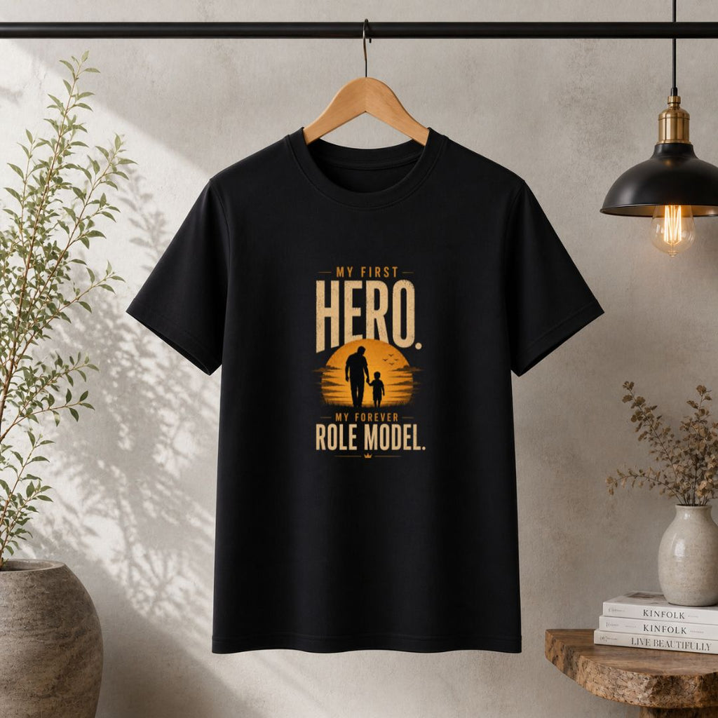 My First Hero My Forever Role Model T-Shirt | Father's Day Gift