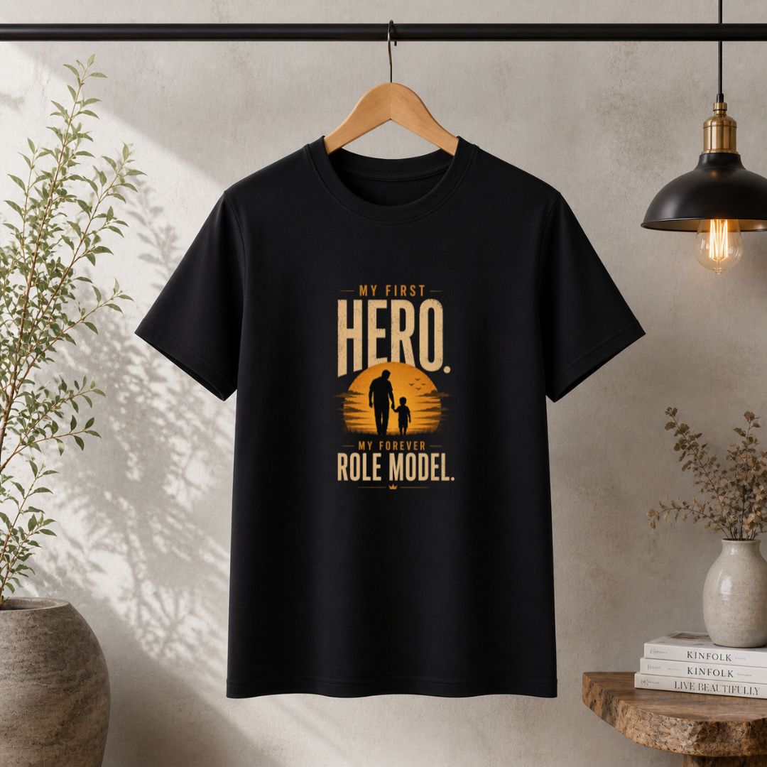 My First Hero My Forever Role Model T-Shirt | Father's Day Gift