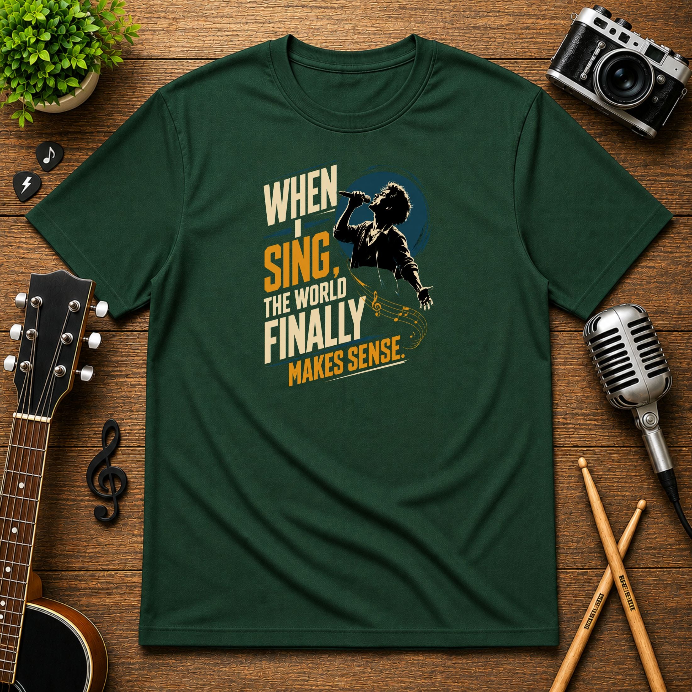When I Sing The World Finally Makes Sense | Unisex Tee