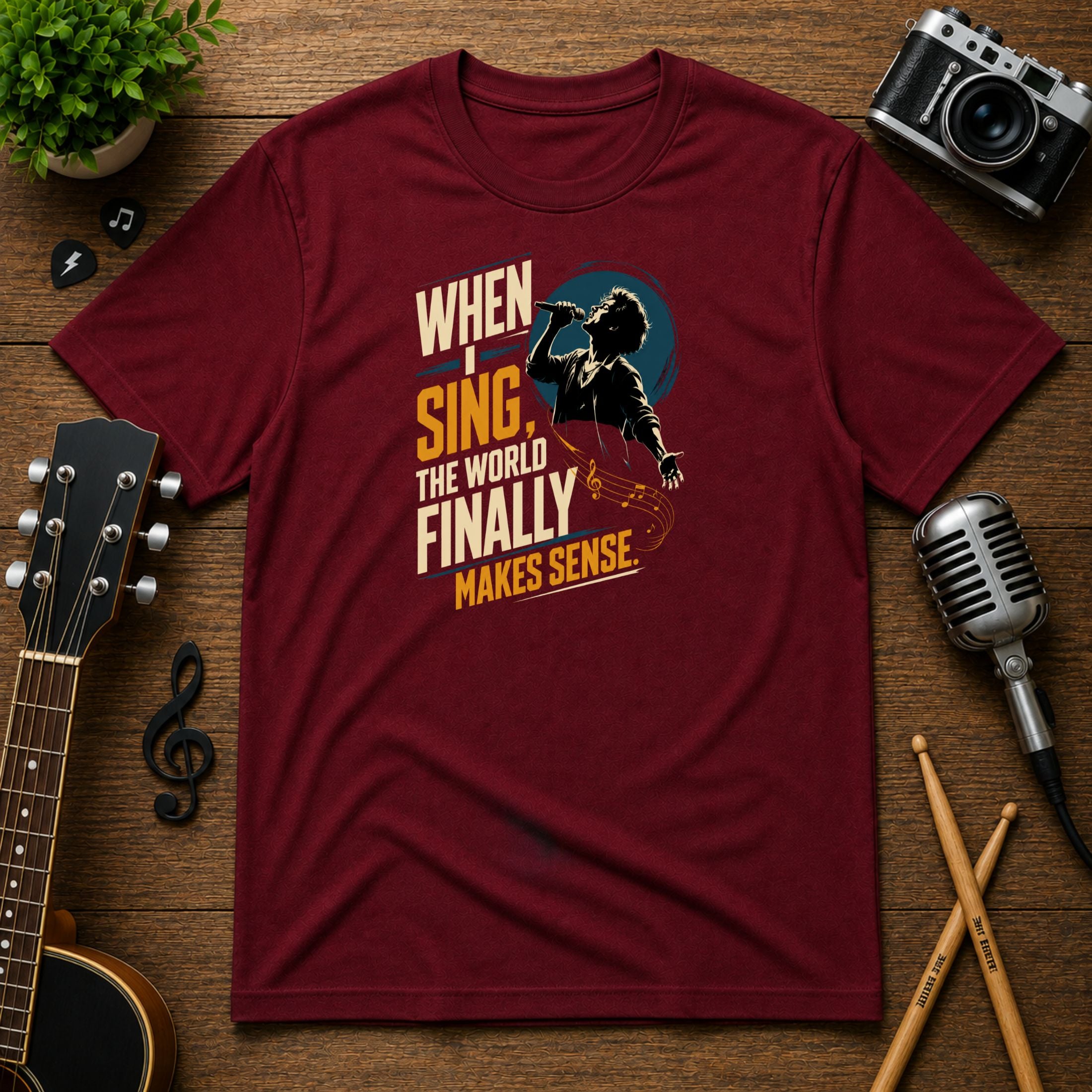 When I Sing The World Finally Makes Sense | Unisex Tee