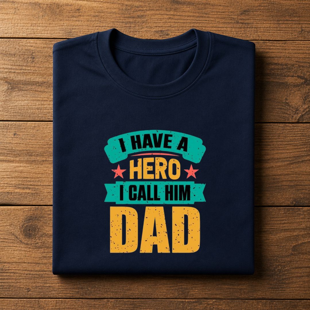I Have A Hero I Call Him Dad T-Shirt | Father's Day Gift Shirt