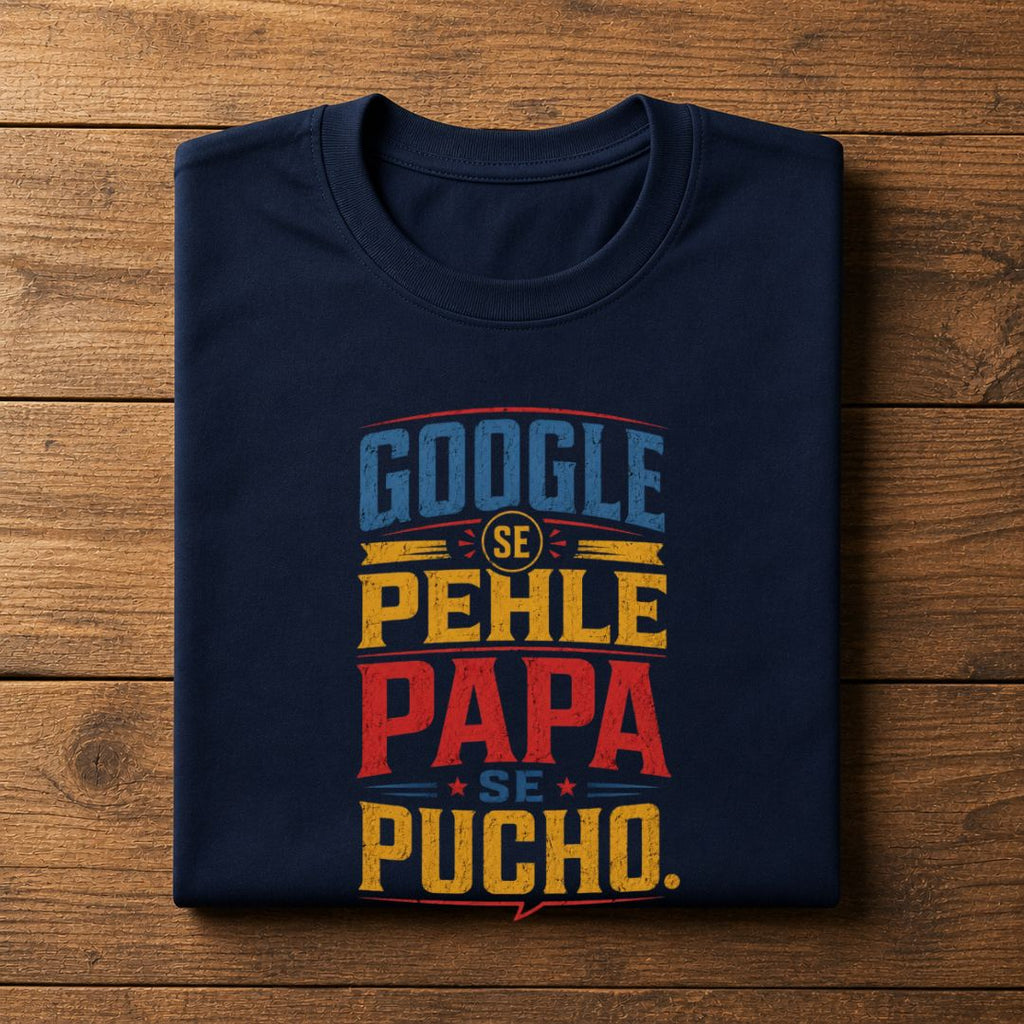 Google Se Pehle Papa Se Pucho T-Shirt | Father's Day Gift