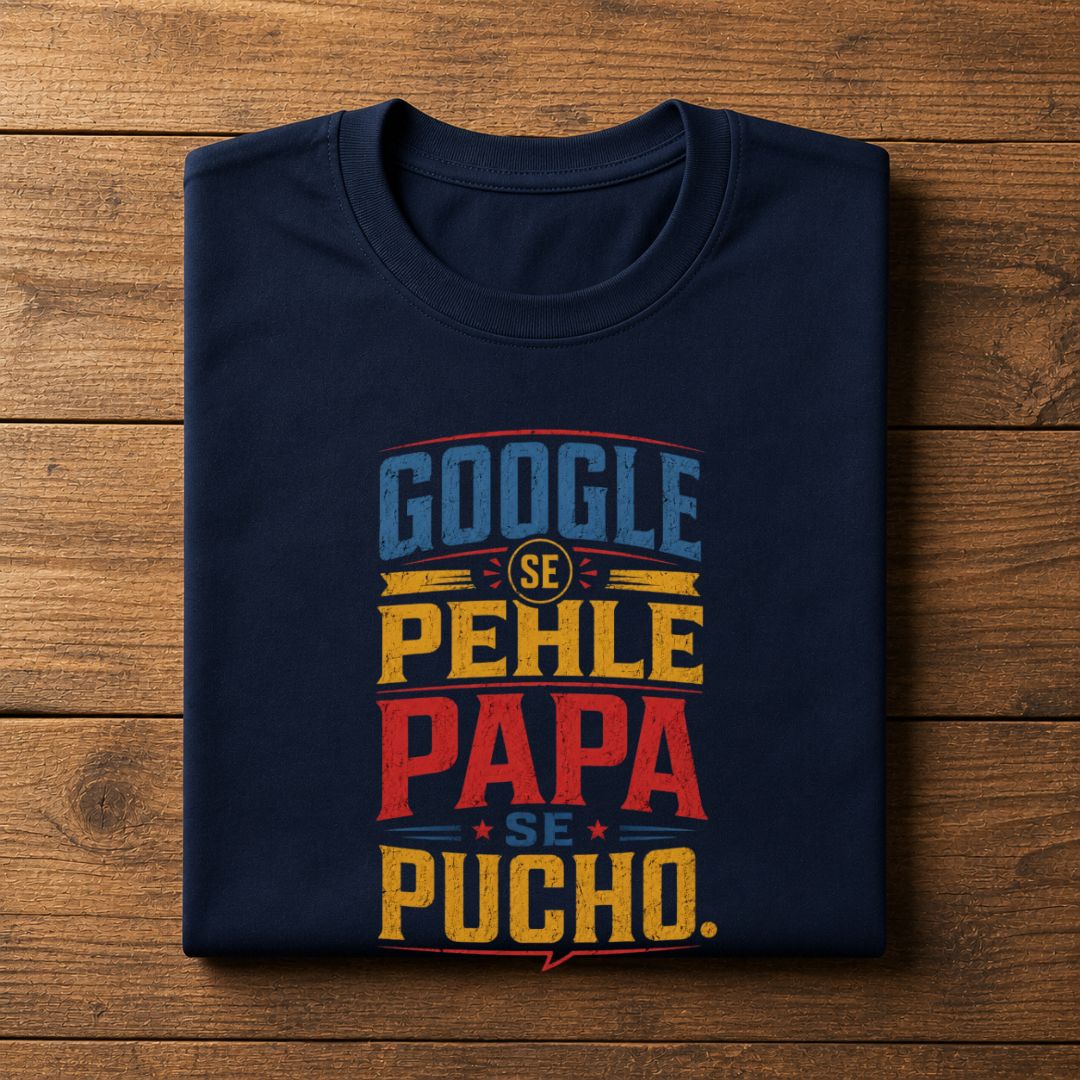 Google Se Pehle Papa Se Pucho T-Shirt | Father's Day Gift