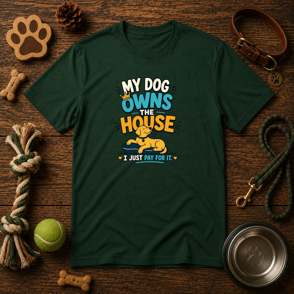 My Dog Owns The House | Unisex T-Shirt