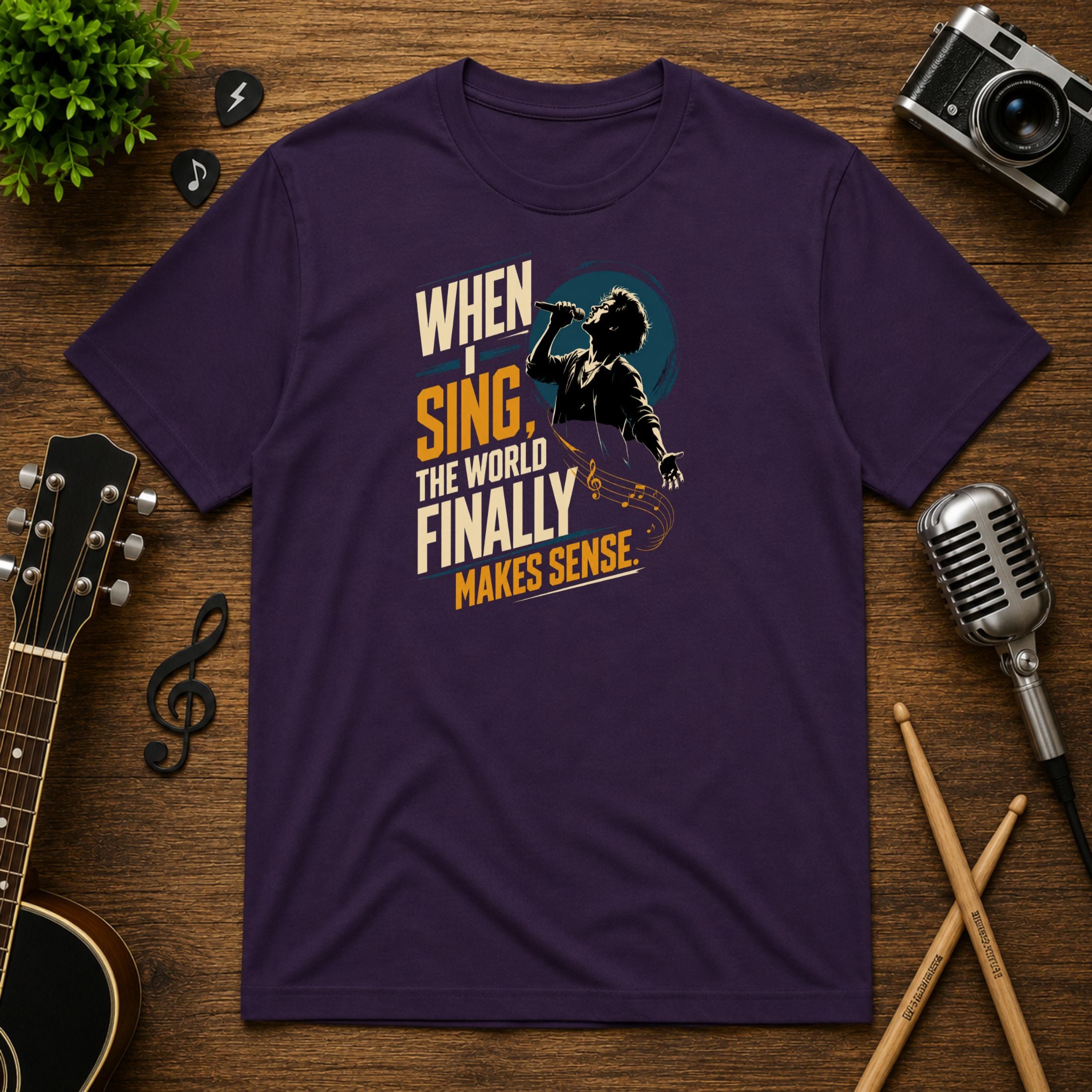 When I Sing The World Finally Makes Sense | Unisex Tee