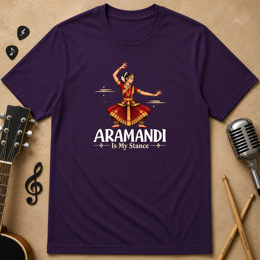 Aramandi Is My Stance | Bharatanatyam T-Shirt